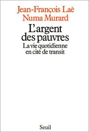 Cover of: argent des pauvres: la vie quotidienne en cité de transit