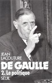 Cover of: De Gaulle, tome 2 : Le Politique