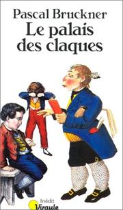 Cover of: Le palais des claques by Pascal Bruckner