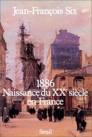 Cover of: 1886, naissance du XXe siècle en France by Jean François Six