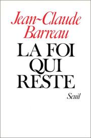 Cover of: La foi qui reste by Jean-Claude Barreau