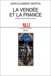 Cover of: La Vendée et la France by J.-C Martin
