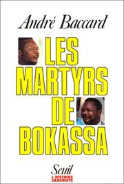 Les martyrs de Bokassa by André Baccard