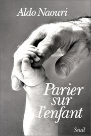 Cover of: Parier sur l'enfant by Aldo Naouri