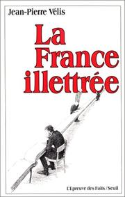 Cover of: La France illettrée by Jean-Pierre Vélis