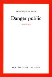 Cover of: Danger public by Dominique Muller