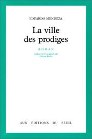 Cover of: La Ville des prodiges by Eduardo Mendoza