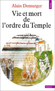 Cover of: Vie et mort de l'ordre du Temple by Alain Demurger