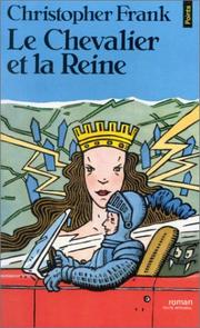 Cover of: Le Chevalier et la reine by Christopher Frank