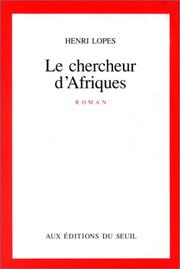 Cover of: Le chercheur d'Afriques by Henri Lopes