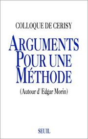 Cover of: Arguments pour une méthode: autour d'Edgar Morin : colloque de Cerisy