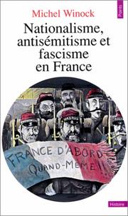 Cover of: Nationalisme, antisémitisme et fascisme en France by Michel Winock