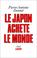 Cover of: Le Japon achète le monde