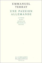 Cover of: Une passion allemande: Luther, Kant, Schiller, Hölderlin, Kleist