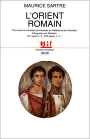 Cover of: L' Orient romain: provinces et sociétés provinciales en Méditerranée orientale d'Auguste aux Sévères (31 avant J.-C-235 après J.-C.)