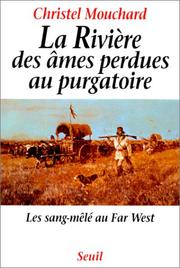 Cover of: La rivière des âmes perdues au purgatoire by Christel Mouchard