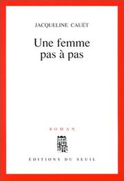 Cover of: Une femme pas à pas by Jacqueline Cauët