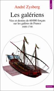 Cover of: Les galériens : Vies et destins de 60 000 forçats sur les galères de France (1680-1748)