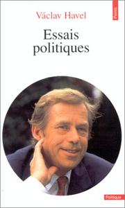 Cover of: Essais politiques by Václav Havel, Roger Errera, Jan Vladislav