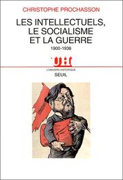 Cover of: Les intellectuels, le socialisme et la guerre: 1900-1938