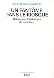 Cover of: Un fantôme dans le kiosque: Mallarmé et l'esthétique du quotidien