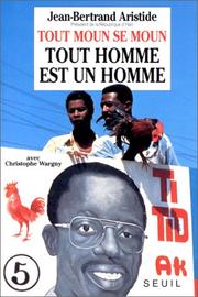 Cover of: Tout homme est un homme = by Jean-Bertrand Aristide