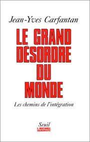 Cover of: Le grand désordre du monde: les chemins de l'intégration