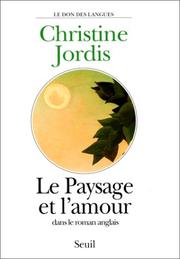 Cover of: Le paysage de l'amour, dans le roman anglais by Christine Jordis