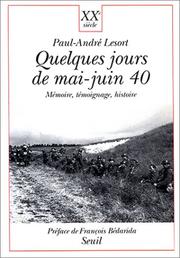 Cover of: Quelques jours de mai-juin 40: mémoire, témoignage, histoire