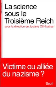 Cover of: La Science sous le Troisième Reich by Pierre Ayçoberry ... [et al.] ; sous la direction de Josiane Olff-Nathan.