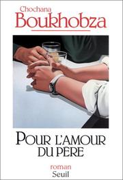 Cover of: Pour l'amour du père by Chochana Boukhobza