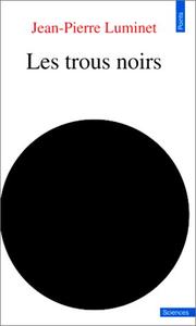 Cover of: Les trous noirs by Jean-Pierre Luminet