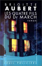 Cover of: Les quatre fils du Docteur March by Brigitte Aubert