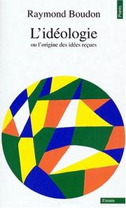 Cover of: L'idéologie, ou, L'origine des idées reçues