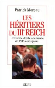 Cover of: Les héritiers du IIIe Reich: l'extrême droite allemande de 1945 à nos jours