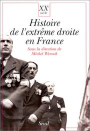 Cover of: Histoire de l'extrême droite en France by avec Jean-Pierre Azéma ... [et al.] ; sous la direction de Michel Winock.