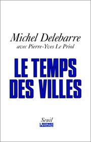 Cover of: Le temps des villes by Michel Delebarre