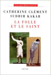 Cover of: La folle et le saint by Catherine Clément