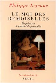 Cover of: Le moi des demoiselles: enquête sur le journal de jeune fille
