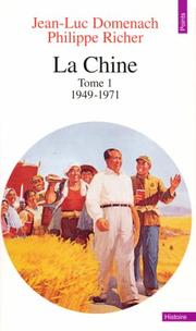 Cover of: La Chine, tome 1 by Jean-Luc Domenach, Philippe Richer, Jean-Luc Domenach, Philippe Richer