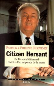 Cover of: Citizen Hersant: de Pétain à Mitterrand, histoire d'un empereur de la presse