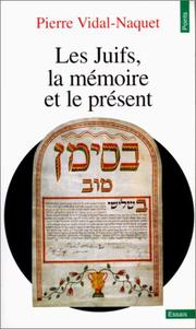 Cover of: Les Juifs, la mémoire et le présent