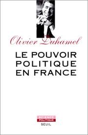 Cover of: Le pouvoir politique en France: la Ve République, vertus et limites