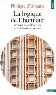 Cover of: La logique de l'honneur by Philippe d' Iribarne, Philippe d' Iribarne