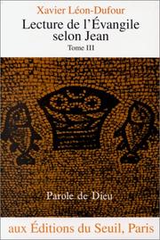 Cover of: Lecture de l'Évangile selon Jean by Xavier Léon-Dufour, Bible. N. T. Jean. Français. 1988
