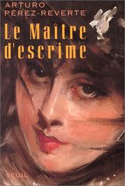 Cover of: Le maître d'escrime by Arturo Pérez-Reverte