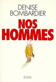 Cover of: Nos hommes by Denise Bombardier