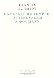 Cover of: La pensée du Temple, de Jérusalem à Qoumrân: identité et lien social dans le judaïsme ancien