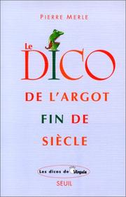 Cover of: Le dico de l'argot fin de siècle
