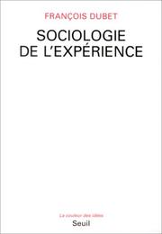 Cover of: Sociologie de l'expérience by François Dubet